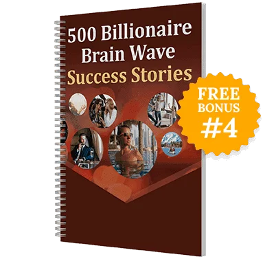  Billionaire Brain Wave - Free Bonus #3: 200 Money Wave Success Stories